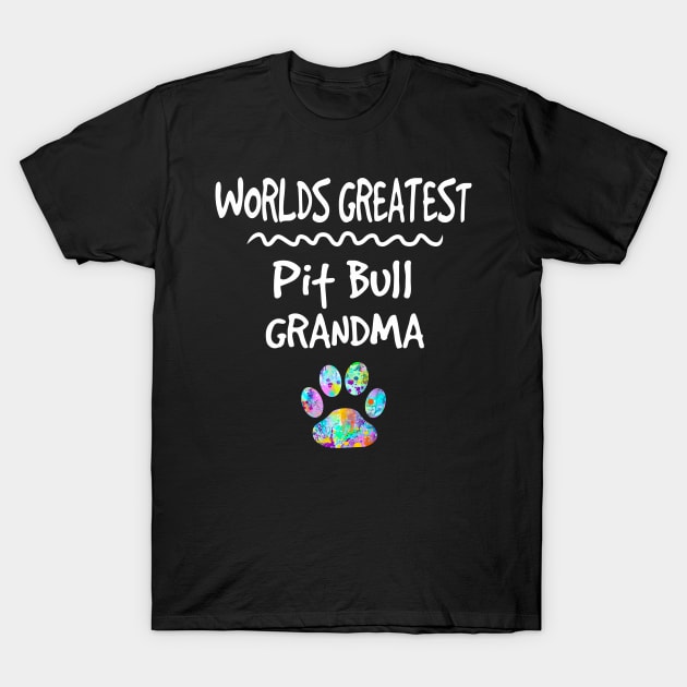 Worlds Greatest Pit Bull Dog Grandma Quote Gift T-Shirt by joannejgg